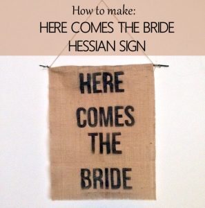 how-to-make-hessian-signs-here-comes-the-bride-spray-paint