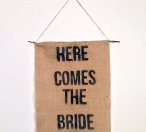 here comes the bride hessian wedding sign