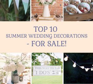 top 10 summer wedding decorations