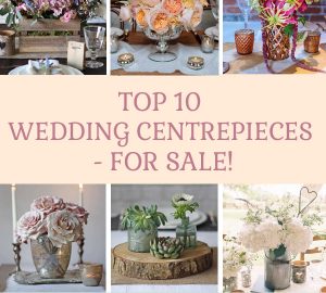 top 10 wedding centrepieces for sale uk