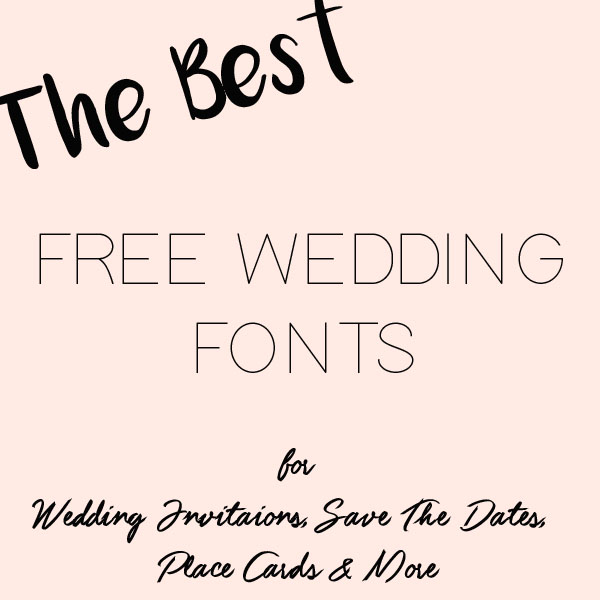 The Best Free Wedding Fonts For Invitations, Save The Dates, Place Cards and More put together by @theweddingomd