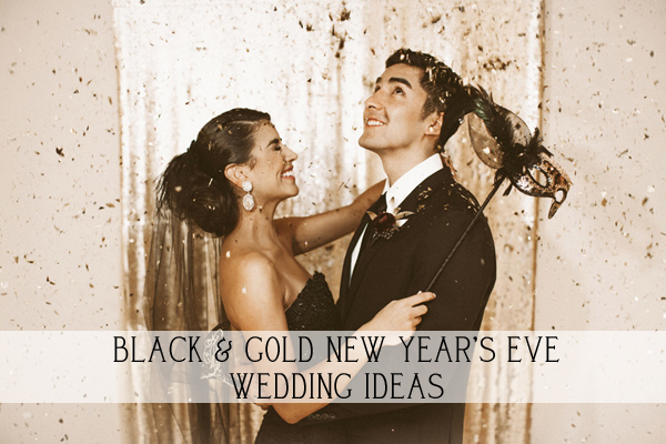 Black and gold new years eve wedding ideas