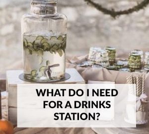 what do i need for a wedding drinks station