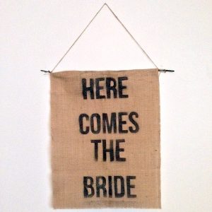 here comes the bride hessian wedding sign
