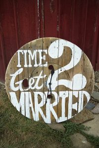 its time to get married wedding signs on barrel