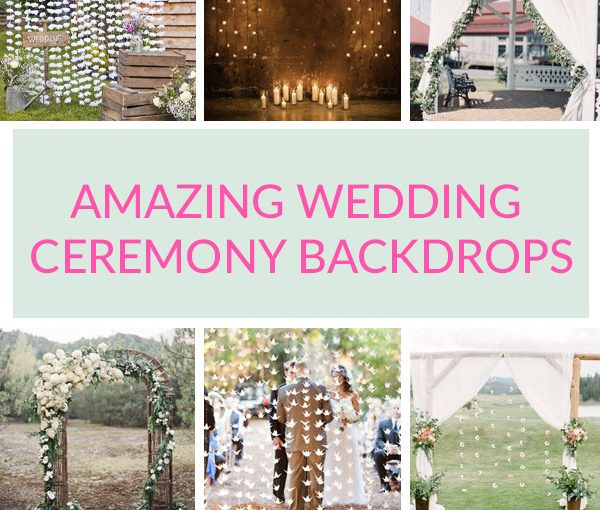 AMAZING WEDDING CEREMONY BACKDROPS