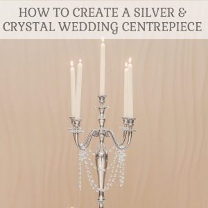 Featured Image How to create a silver and crystal wedding centrepiece by The Wedding of my Dreams @theweddingomd