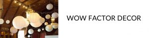 WOW FACTOR WEDDING DECORATIONS